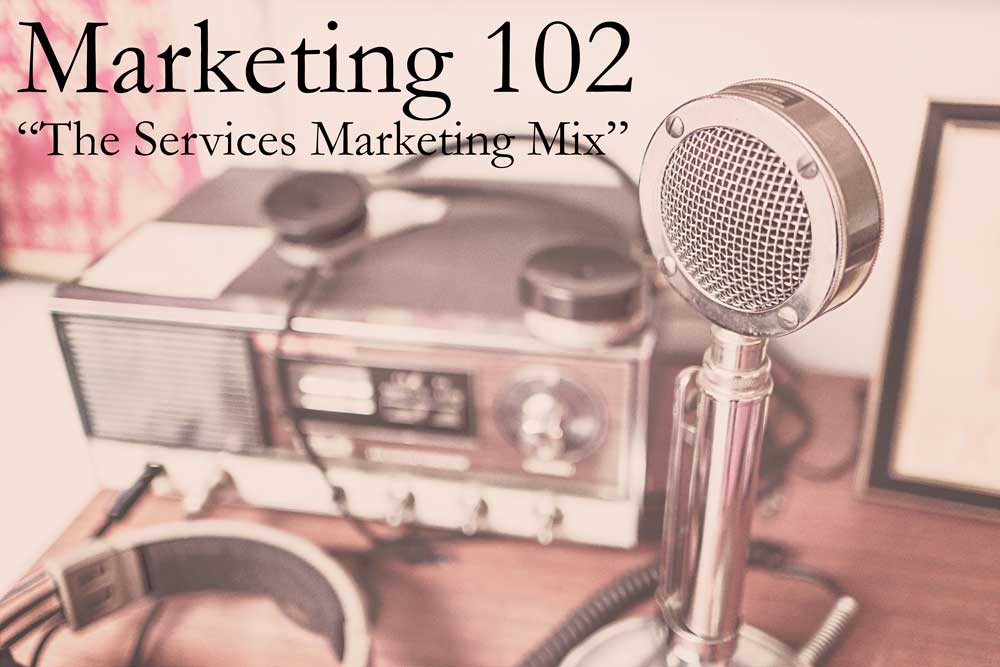 Marketing 102 – Services Marketing