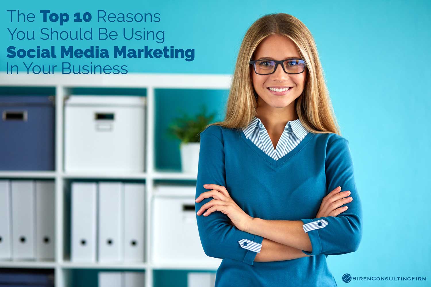 The Top 10 Reasons You Should Be Using Social Media Marketing In Your Business