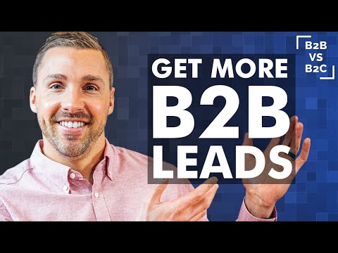 B2B Marketing Strategy Get More Leads For B2B Businesses B2B vs B2C